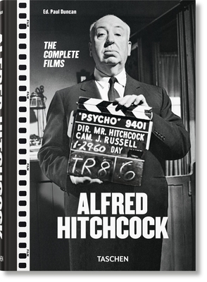 Alfred Hitchcock: The Complete Films - Duncan, Paul (Editor)