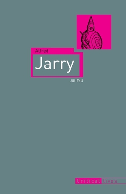 Alfred Jarry - Fell, Jill