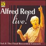 Alfred Reed Live, Vol. 6: The Final Recorded Concert