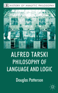 Alfred Tarski: Philosophy of Language and Logic
