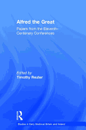 Alfred the Great: Papers from the Eleventh-Centenary Conferences