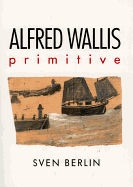 Alfred Wallis: Primitive - Berlin, Sven