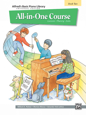 Alfred's Basic All-In-One Course, Bk 2: Lesson * Theory * Solo (Universal Edition) - Palmer, Willard A, and Manus, Morton, and Lethco, Amanda Vick