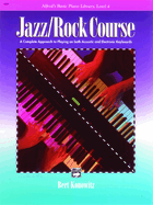Alfred's Basic Jazz/Rock Course Lesson Book: A Complete Approach to Playing on Both Acoustic and Electronic Keyboards