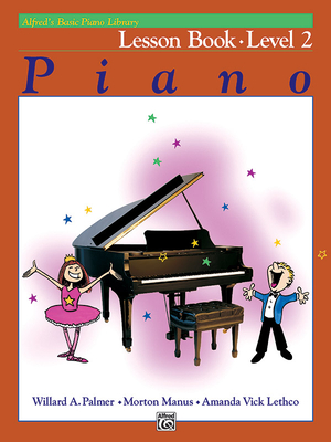 Alfred's Basic Piano Library Lesson Book, Bk 2 - Palmer, Willard A, and Manus, Morton, and Lethco, Amanda Vick