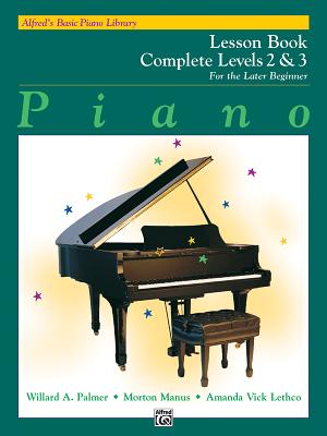 Alfred's Basic Piano Library Lesson Book Complete, Bk 2 & 3: For the Later Beginner - Palmer, Willard A, and Manus, Morton, and Lethco, Amanda Vick