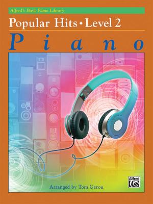 Alfred's Basic Piano Library Popular Hits, Bk 2 - Gerou, Tom