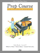 Alfred's Basic Piano Prep Course Solo Book, Bk F: For the Young Beginner