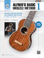 Alfred's Basic Ukulele Method: The Most Popular Method for Learning How to Play