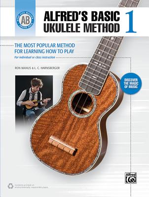 Alfred's Basic Ukulele Method: The Most Popular Method for Learning How to Play - Manus, Ron, and Harnsberger, L C