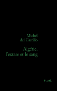 Alg?rie, l'extase et le sang