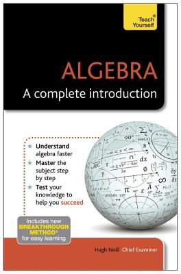 Algebra: A Complete Introduction - Neill, Hugh