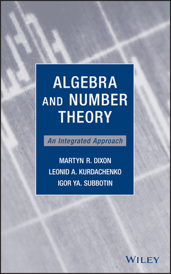 Algebra and Number Theory - Dixon, Martyn R, and Kurdachenko, Leonid A, and Subbotin, Igor Ya