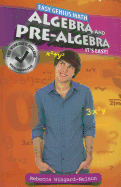 Algebra and Pre-Algebra: It's Easy