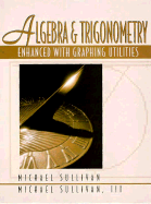 Algebra and Trigonometry: Enhanced with Graphing Utilities