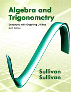 Algebra and Trigonometry Enhanced with Graphing Utilities