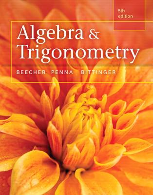 Algebra and Trigonometry Plus Mylab Math with Pearson Etext, Access Card Package - Beecher, Judith, and Penna, Judith, and Bittinger, Marvin