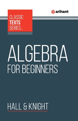 Algebra For Beginners - Knight, Hall &