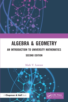 Algebra & Geometry: An Introduction to University Mathematics - Lawson, Mark V.
