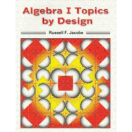 Algebra I Topics by Design
