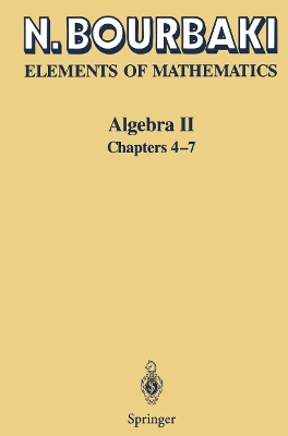 Algebra II: Chapters 4 - 7 - Bourbaki, N, and Cohn, P M (Translated by), and Howie, J (Translated by)