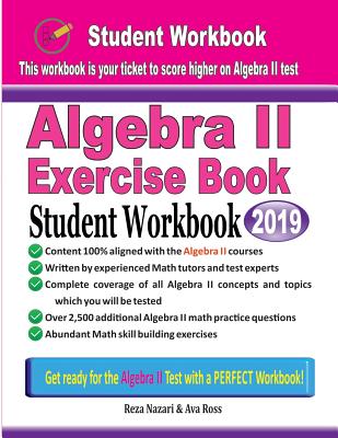 Algebra II Exercise Book: Student Workbook - Ross, Ava, and Nazari, Reza