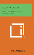 Algebra of Analysis: Notre Dame Mathematical Lectures, No. 3