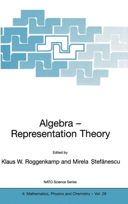 Algebra - Representation Theory - Roggenkamp, Klaus W (Editor), and Stefanescu, Mirela (Editor)