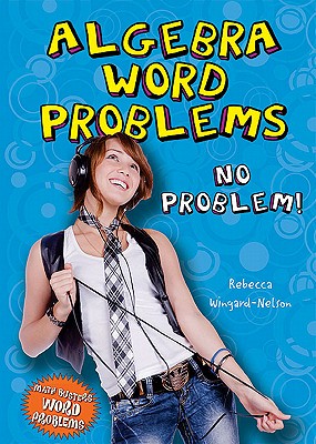 Algebra Word Problems: No Problem! - Wingard-Nelson, Rebecca