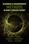 Algebraic and diagrammatic methods in many-fermion theory