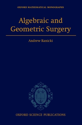 Algebraic and Geometric Surgery - Ranicki, Andrew