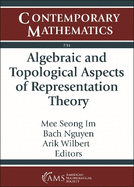 Algebraic and Topological Aspects of Representation Theory