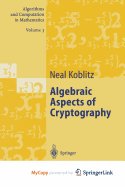 Algebraic Aspects of Cryptography