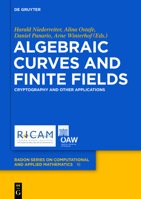 Algebraic Curves and Finite Fields: Cryptography and Other Applications - Achter, Jeffrey D. (Editor), and Bassa, Alp (Editor), and Beelen, Peter (Editor)
