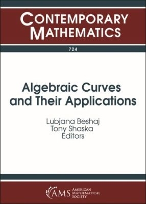 Algebraic Curves and Their Applications - Beshaj, Lubjana (Editor), and Shaska, Tony (Editor)