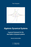 Algebraic Dynamical Systems: A General Framework for the Description of Physical Systems