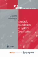 Algebraic Foundations of Systems Specification