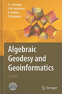 Algebraic Geodesy and Geoinformatics