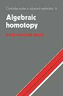 Algebraic Homotopy - Baues, Hans Joachim
