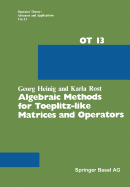 Algebraic Methods for Toeplitz-like Matrices and Operators - Heinig, G., and Rost