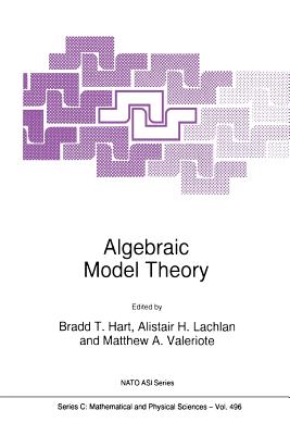 Algebraic Model Theory - Hart, Bradd T. (Editor), and Lachlan, A. (Editor), and Valeriote, Matthew A. (Editor)
