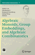 Algebraic Monoids, Group Embeddings, and Algebraic Combinatorics