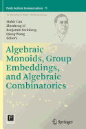 Algebraic Monoids, Group Embeddings, and Algebraic Combinatorics