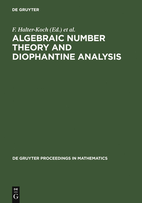 Algebraic Number Theory and Diophantine Analysis - Halter-Koch, F (Editor), and Tichy, Robert F (Editor)