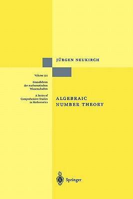 Algebraic Number Theory - Neukirch, J�rgen, and Schappacher, Norbert (Translated by)