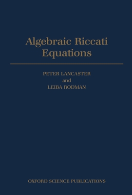 Algebraic Riccati Equations - Lancaster, Rodman, and Lancaster, Peter