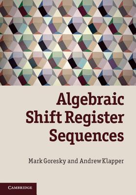Algebraic Shift Register Sequences - Goresky, Mark, and Klapper, Andrew