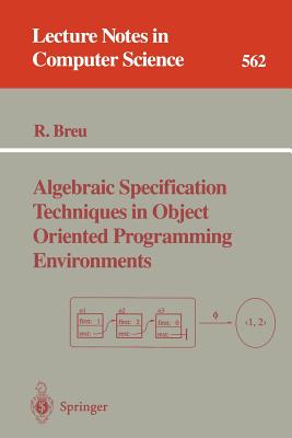 Algebraic Specification Techniques in Object Oriented Programming Environments - Breu, Ruth