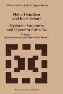 Algebraic Structures and Operator Calculus: Volume I: Representations and Probability Theory
