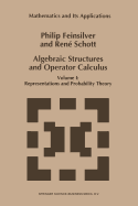 Algebraic Structures and Operator Calculus: Volume I: Representations and Probability Theory